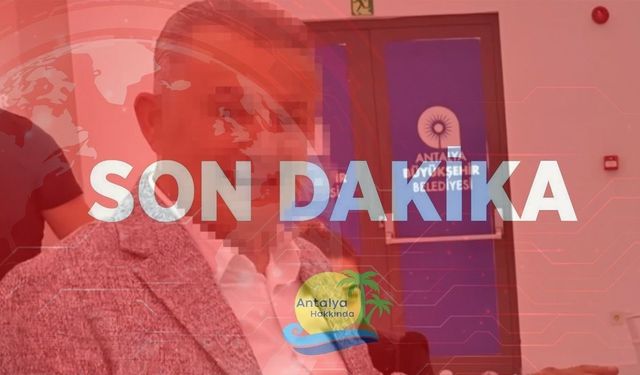 Antalya'da eski başkan gözaltına alındı