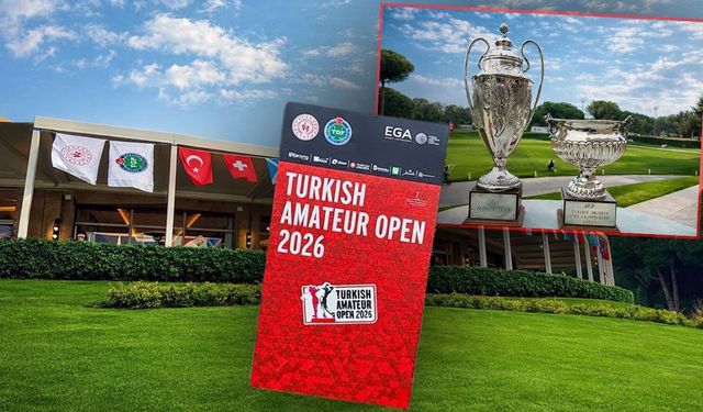 Turkish Amateur Open 2026 Golf Turnuvası Antalya'da başlıyor