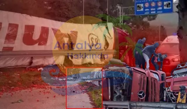 Antalya'da domates yüklü TIR devrildi!